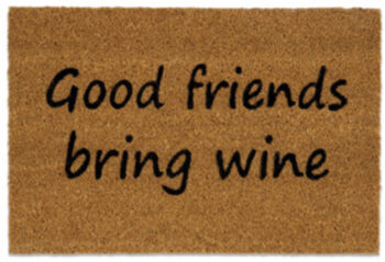 Fussmatte „Good friends bring wine“ 40 x 60 cm